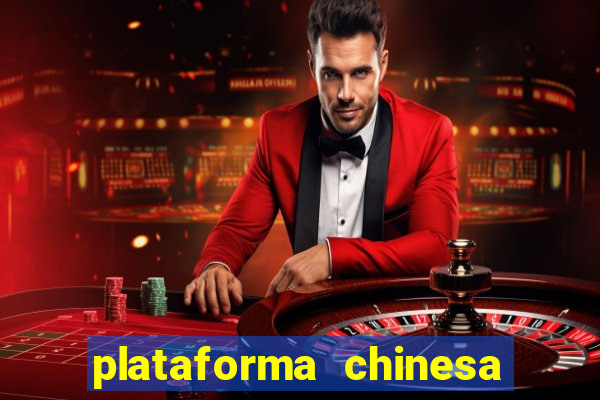 plataforma chinesa do jogo do tigrinho